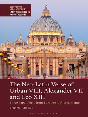 cover image of The Neo-Latin Verse of Urban VIII, Alexander VII and Leo XIII